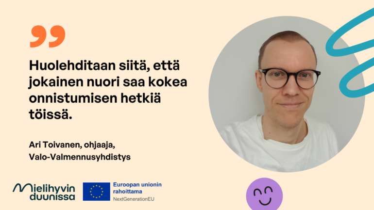 Ari Toivasen kasvokuva ja lainaus artikkelista "Huolehditaan siitä, että jokainen nuori saa kokea onnistumisen hetkiä töissä.”